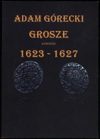 wydawnictwa polskie, Górecki Adam – Grosze koronne 1623 - 1627, Szczecin 2022, ISBN 9788395548345