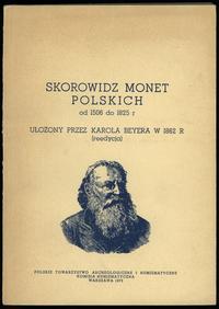 wydawnictwa polskie, Beyer Karol – Skorowidz monet polskich od 1506 do 1825, reprint, Warszawa ..