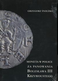 wydawnictwa polskie, Śnieżko Grzegorz – Moneta w Polsce za panowania Bolesława III Krzywoustego..