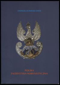 wydawnictwa polskie, Ohde Andrzej Dominik – Polska Falerystyka Marynistyczna, Poznań 2001, ISBN..