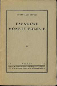 wydawnictwa polskie, Mańkowski Henryk – Fałszywe monety polskie; Poznań, 1930