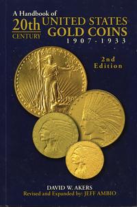 wydawnictwa zagraniczne, Ankers David W. – A Handbook of 20th Century United States Gold Coins 1907..