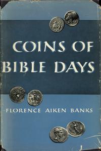 wydawnictwa zagraniczne, Banks Florence Aiken – Coins of Bible Days, New York 1957