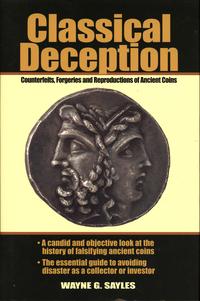 wydawnictwa zagraniczne, Sayles Wayne G. – Classical Deception. Counterfeits, Forgeries and Reprodu..