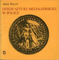 wydawnictwa polskie, Adam Więcek - Dzieje sztuki medalierskiej w Polsce, Kraków 1989, wydanie d..