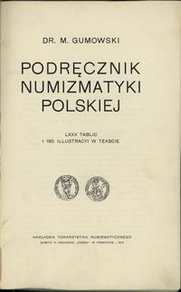 wydawnictwa polskie, Gumowski Marian – Podręcznik numizmatyki polskiej, Kraków 1914