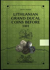 wydawnictwa zagraniczne, Huletski Dzmitry – Lithuanian grand ducal coins before 1401, Vilnius 2022,..