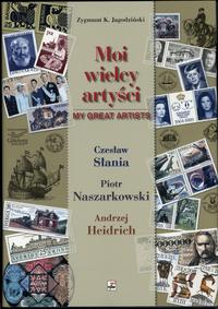 wydawnictwa polskie, Jagodziński Zygmunt K. – Moi wielcy artyści: Czesław Słania, Piotr Naszark..