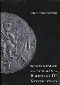 wydawnictwa polskie, Śnieżko Grzegorz – Moneta w Polsce za panowania Bolesława III Krzywoustego..