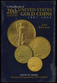 wydawnictwa zagraniczne, Ankers David W. – A Handbook of 20th Century United States Gold Coins 1907..