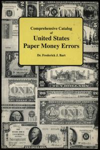 wydawnictwa zagraniczne, Bart Frederick J. – Comprehensive Catalog of United States Paper Money Err..