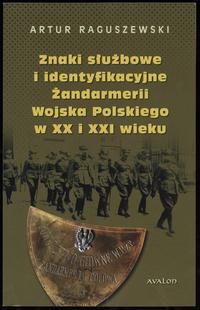 wydawnictwa polskie, Raguszewski Artur – Znaki służbowe i identyfikacyjne Żandarmerii Wojska Po..