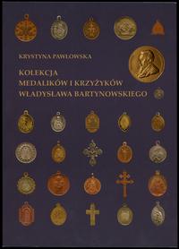 wydawnictwa polskie, Pawłowska Krystyna – Kolekcja medalików i krzyżyków Władysława Bartynowski..