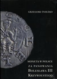 wydawnictwa polskie, Śnieżko Grzegorz – Moneta w Polsce za panowania Bolesława III Krzywoustego..