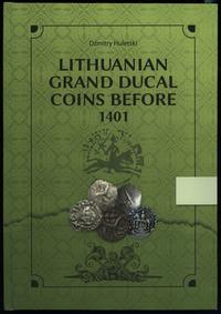 wydawnictwa zagraniczne, Huletski Dzmitry – Lithuanian grand ducal coins before 1401, Vilnius 2022,..