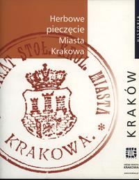 wydawnictwa polskie, Kasprzyk Bogdan – Herbowe pieczęcie Miasta Krakowa, Kraków 2007, brak ISBN