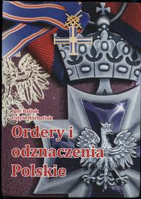 wydawnictwa polskie, Baliuk Igor, Horbatiuk Ustym – Ordery i odznaczenia Polskie, 2021, ISBN 97..