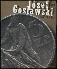 wydawnictwa polskie, Józef Gosławski: rzeźby, monety, medale, Warszawa 2009, ISBN 9788362248001