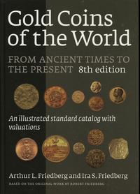 wydawnictwa zagraniczne, Arthur L. Friedberg and Ira S. Friedberg - Gold Coins of the World, from A..