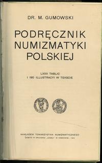 wydawnictwa polskie, Gumowski Marian – Podręcznik numizmatyki polskiej, Kraków 1914