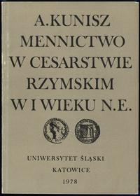 wydawnictwa polskie, Kunisz Andrzej – Mennictwo w Cesarstwie Rzymskim w I wieku n.e., Katowice ..