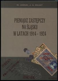 wydawnictwa polskie, Lesiuk Wiesław, Kujat Janusz Adam – Pieniądz zastępczy na Śląsku w latach ..