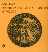 wydawnictwa polskie, Adam Więcek - Dzieje sztuki medalierskiej w Polsce, Kraków 1989, wydanie d..