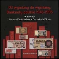 wydawnictwa polskie, Od wymiany do wymiany. Banknoty polskie w zbiorach Muzeum Papiernictwa w D..