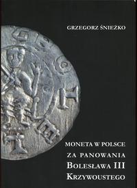 wydawnictwa polskie, Śnieżko Grzegorz – Moneta w Polsce za panowania Bolesława III Krzywoustego..