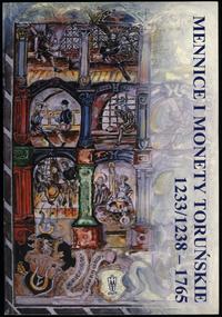 wydawnictwa polskie, Musiałowski Adam – Mennice i monety toruńskie 1233/1238–1765, Toruń 2001, ..