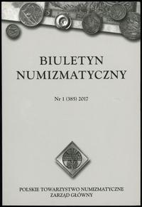 czasopisma, Biuletyn Numizmatyczny, nr 1–4 (385–388), Warszawa 2017, ISSN 0006-4017