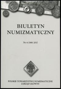 czasopisma, Biuletyn Numizmatyczny, nr 1–4 (385–388), Warszawa 2017, ISSN 0006-4017