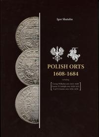 wydawnictwa polskie, Shatalin Igor – Polish Orts 1608-1684 including Georg Wilhelm orts 1621-16..