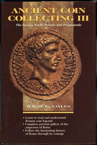 wydawnictwa zagraniczne, Sayles Wayne G. – Ancient Coin Collecting III. The Roman World — Politics ..