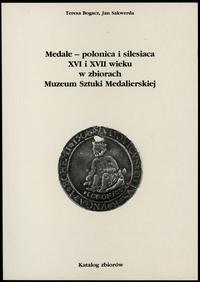 wydawnictwa polskie, Bogacz Teresa, Sakwerda Jan – Medale – polonica i silesiaca XVI i XVII wie..