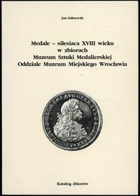 wydawnictwa polskie, Sakwerda Jan – Medale — silesiaca XVIII wieku w zbiorach Muzeum Sztuki Med..