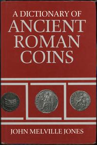 wydawnictwa zagraniczne, Jones John Melville – A Dictionary of Ancient Roman Coins, London 1990, IS..
