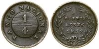 Argentyna, 1/4 reala, 1827