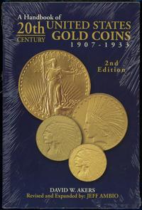 wydawnictwa zagraniczne, Akers David W. – A Handbook of 20th Century United States Gold Coins 1907–..