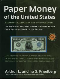 wydawnictwa zagraniczne, Friedberg Arthur L., Friedberg Ira S. – Paper Money of the United States, ..