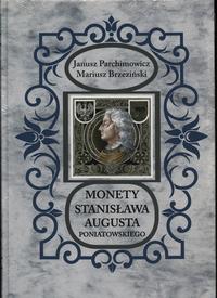 wydawnictwa polskie, Parchimowicz Janusz, Brzeziński Mariusz – Monety Stanisława Augusta Poniat..