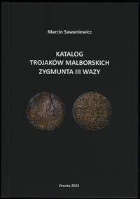 wydawnictwa polskie, Marcin Sawaniewicz – Katalog Trajaków Malborskich Zygmunta III Wazy, Ornet..