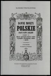wydawnictwa polskie, Stronczyński Kazimierz - Dawne Monety Polskie Dynastyi Piastów i Jagiellon..