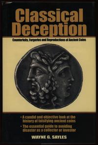 wydawnictwa zagraniczne, Sayles Wayne G. – Classical Deception. Counterfeits, Forgeries and Reprodu..