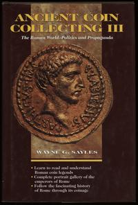 wydawnictwa zagraniczne, Sayles Wayne G. – Ancient Coin Collecting III. The Roman World — Politics ..