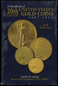 wydawnictwa zagraniczne, Akers David W. – A Handbook of 20th Century United States Gold Coins 1907–..