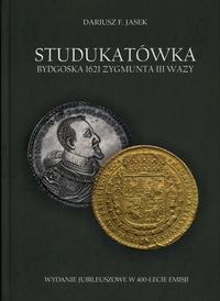 wydawnictwa polskie, Jasek Dariusz F. – Studukatówka bydgoska 1621 Zygmunta III Wazy. Wydanie j..