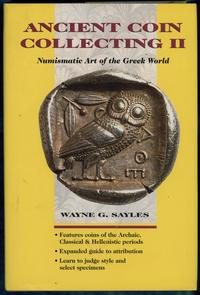 wydawnictwa zagraniczne, Sayles Wayne G. – Ancient Coin Collecting II: Numismatic Art of the Greek ..