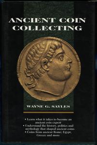 wydawnictwa zagraniczne, Sayles Wayne G. – Ancient Coin Collecting I, Iola 1996, 087341442X