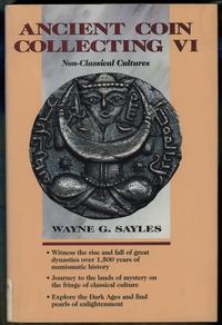 wydawnictwa zagraniczne, Sayles Wayne G. – Ancient Coin Collecting VI: Non-Classical Cultures, Iola..